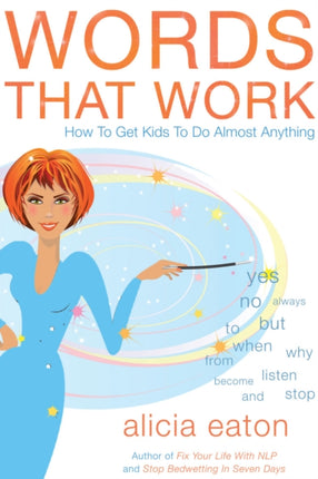 Words that Work: How to Get Kids to Do Almost