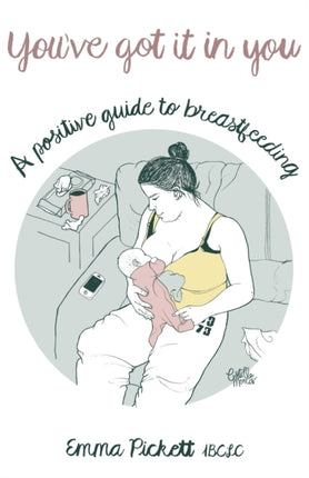 You've Got it in You: A Positive Guide to Breast