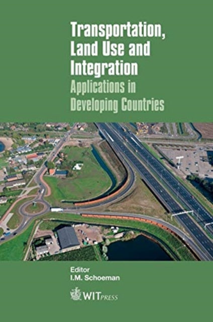 Transportation, Land Use and Integration: Applications in Developing Countries