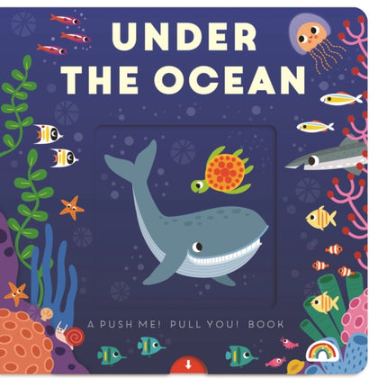 Push Me Pull You  Under the Ocean