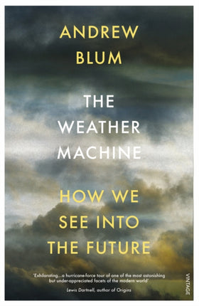 The Weather Machine: How We See Into the Future