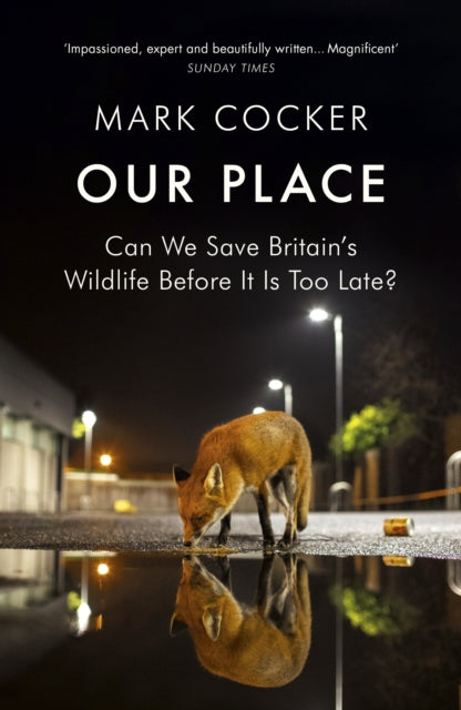 Our Place: Can We Save Britain’s Wildlife Before It Is Too Late?