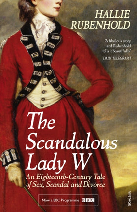 The Scandalous Lady W: An Eighteenth-Century Tale