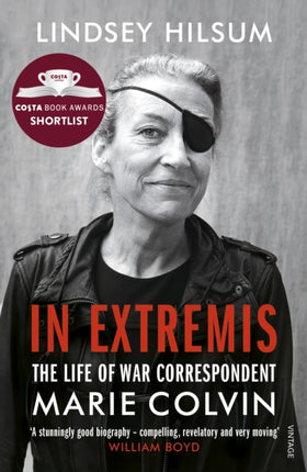 In Extremis: The Life of War Correspondent Marie