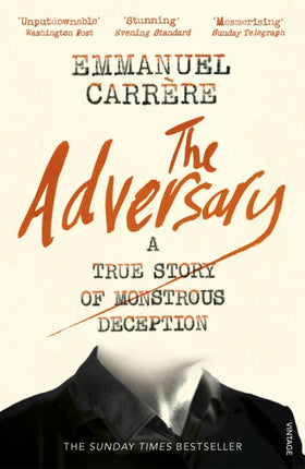 The Adversary: A True Story of Monstrous Deception