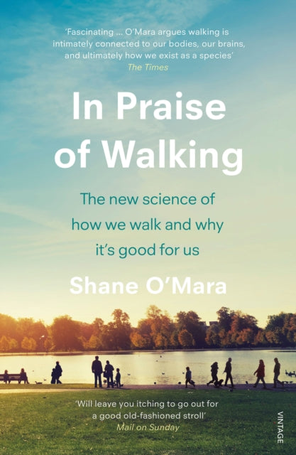 In Praise of Walking: The new science of how we