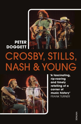 Crosby, Stills, Nash & Young: The definitive biography