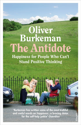 The Antidote: From the Sunday Times bestselling author of Four Thousand Weeks