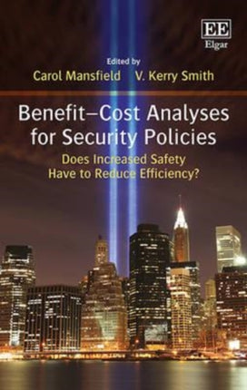 Benefit–Cost Analyses for Security Policies: Does Increased Safety Have to Reduce Efficiency?