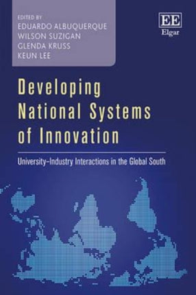 Developing National Systems of Innovation: University–Industry Interactions in the Global South