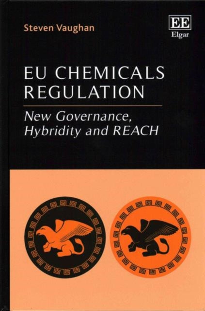 EU Chemicals Regulation: New Governance, Hybridity and REACH