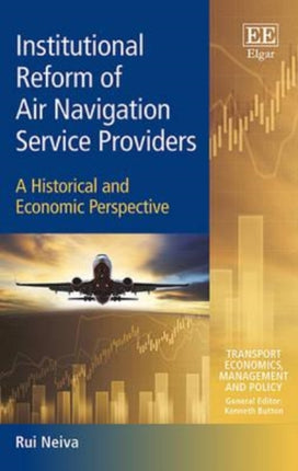 Institutional Reform of Air Navigation Service Providers: A Historical and Economic Perspective