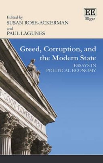 Greed, Corruption, and the Modern State: Essays in Political Economy