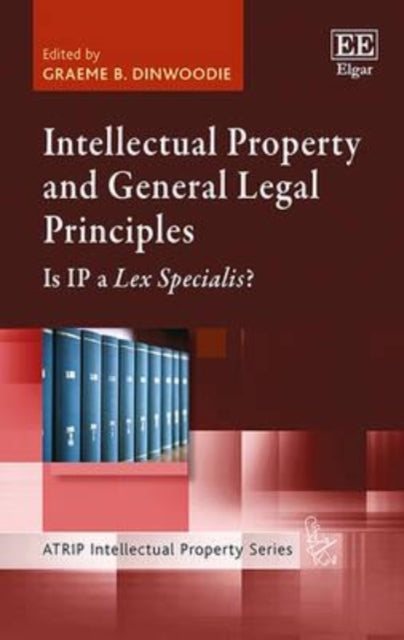 Intellectual Property and General Legal Principles: Is IP a Lex Specialis?