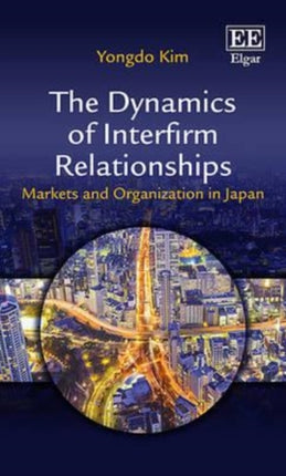 The Dynamics of Interfirm Relationships: Markets