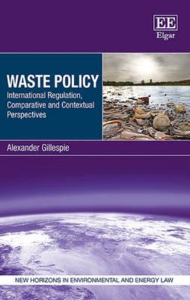 Waste Policy: International Regulation, Comparative and Contextual Perspectives