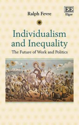 Individualism and Inequality: The Future of Work and Politics