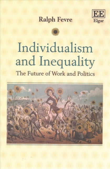 Individualism and Inequality: The Future of Work and Politics