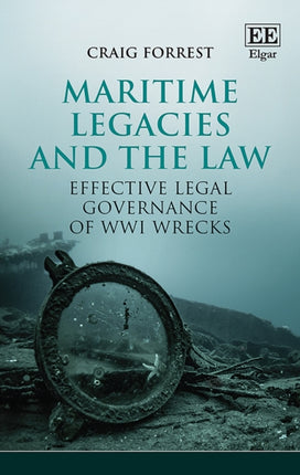 Maritime Legacies and the Law: Effective Legal Governance of WWI Wrecks