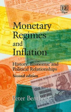 Monetary Regimes and Inflation: History, Economic and Political Relationships, Second Edition