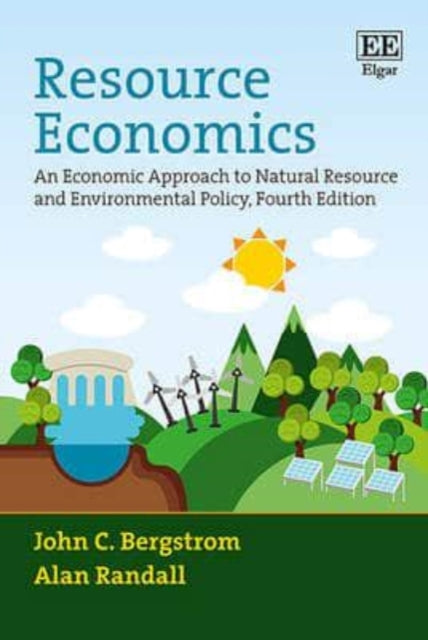 Resource Economics: An Economic Approach to Natural Resource and Environmental Policy, Fourth Edition