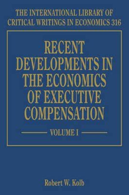 Recent Developments in the Economics of Executive Compensation