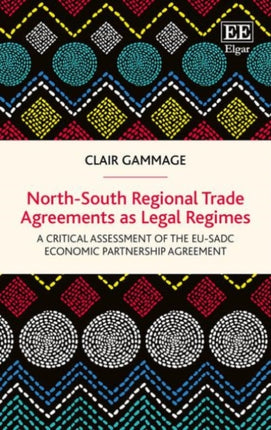 North-South Regional Trade Agreements as Legal Regimes: A Critical Assessment of the EU-SADC Economic Partnership Agreement