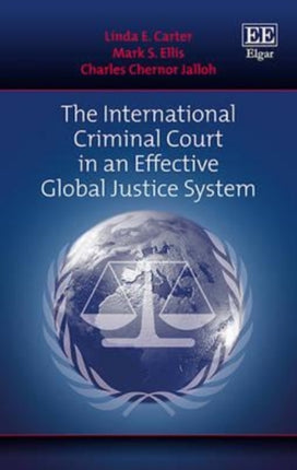 The International Criminal Court in an Effective Global Justice System