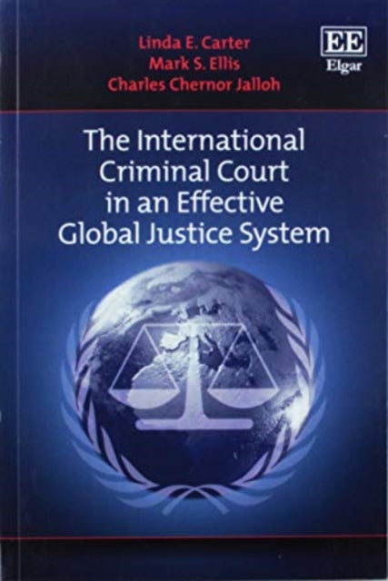 The International Criminal Court in an Effective Global Justice System