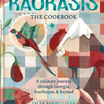 Kaukasis The Cookbook: The culinary journey through Georgia, Azerbaijan & beyond