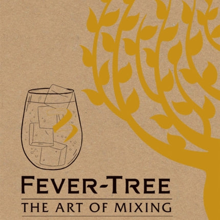 Fever Tree - The Art of Mixing: Simple long drinks & cocktails from the world's leading bars