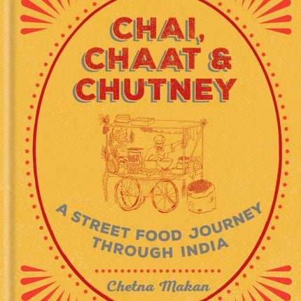 Chai, Chaat & Chutney: A street food journey through India