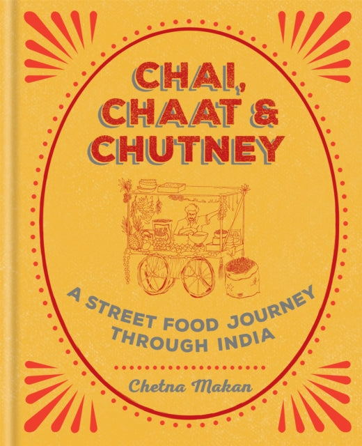 Chai, Chaat & Chutney: A street food journey through India