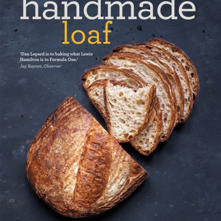 The Handmade Loaf: The book that started a baking revolution