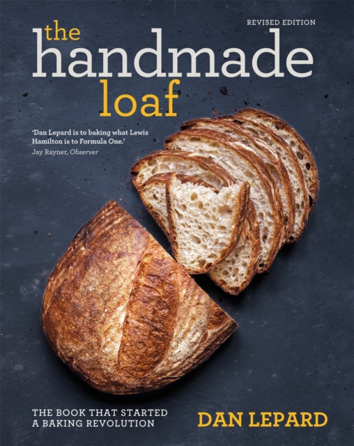 The Handmade Loaf: The book that started a baking revolution