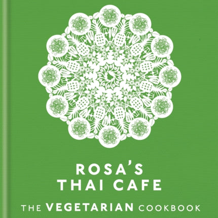 Rosa's Thai Cafe: The Vegetarian Cookbook