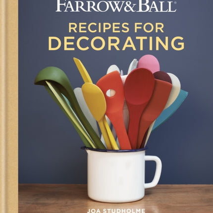 Farrow & Ball Recipes for Decorating