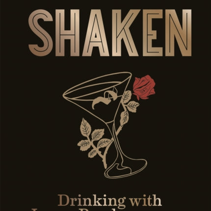 Shaken: Drinking with James Bond and Ian Fleming, the official cocktail book