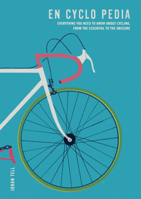 En Cyclo Pedia: Everything you need to know about cycling, from the essential to the obscure