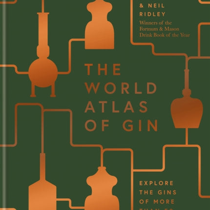 The World Atlas of Gin: Explore the gins of more than 50 countries