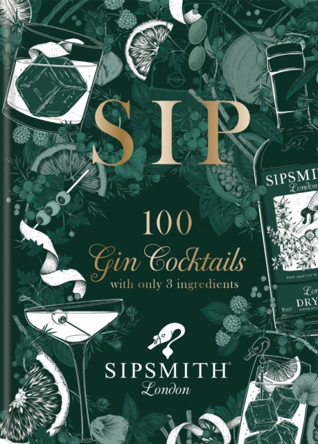 Sipsmith Sip 100 gin cocktails with only three ingredients