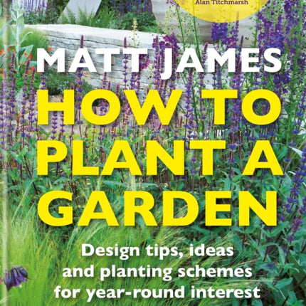 RHS How to Plant a Garden: Design tricks, ideas and planting schemes for year-round interest