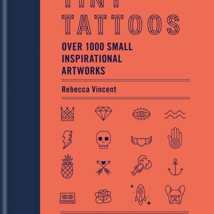 Tiny Tattoos: Over 1,000 Small Inspirational Artworks