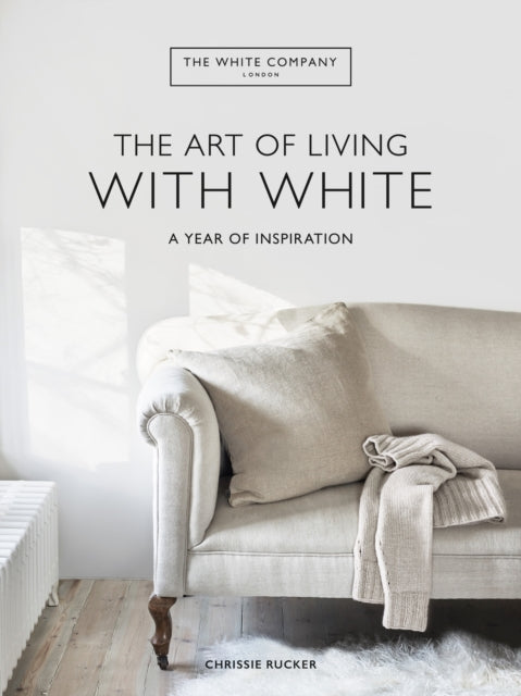 The White Company The Art of Living with White: A Year of Inspiration