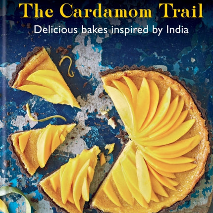 The Cardamom Trail: Delicious bakes inspired by India