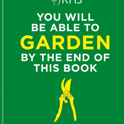 RHS You Will Be Able to Garden By the End of This Book