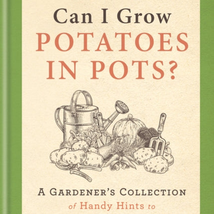 RHS Can I Grow Potatoes in Pots: A Gardener's Collection of Handy Hints to Grow Your Own Food