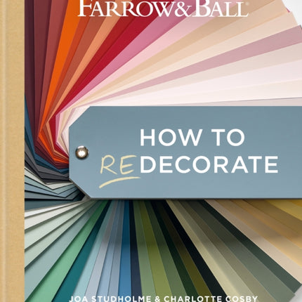 Farrow and Ball How to Redecorate: Transform your home with paint & paper