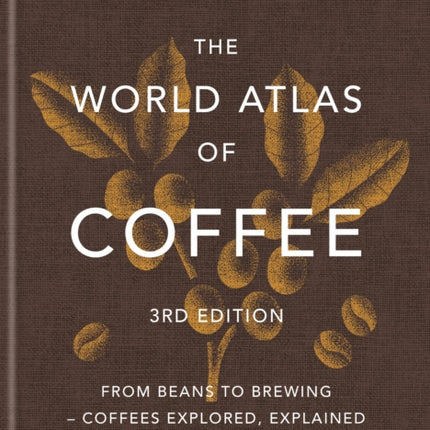 The World Atlas of Coffee 3rd edition