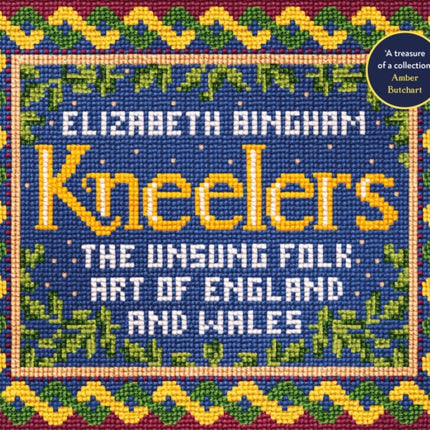 Kneelers: The Unsung Folk Art of England and Wales